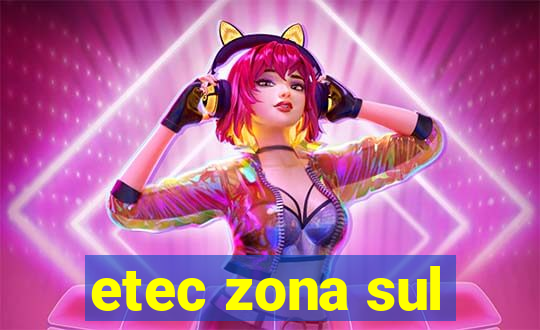 etec zona sul